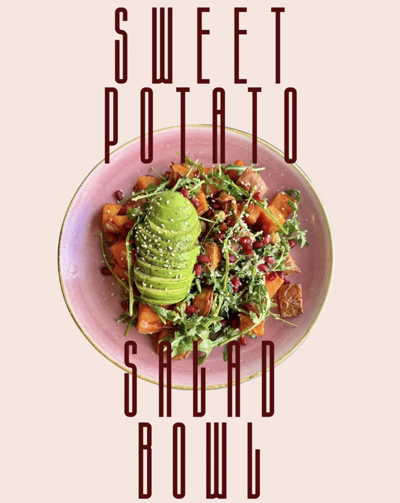 Leaf + Bean poster for a past sweet potato salad bowl special with avocado, rocket and pomegranate